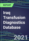 2021-2025 Iraq Transfusion Diagnostics Database: Supplier Shares, Volume and Sales Segment Forecasts for over 40 Tests- Product Image