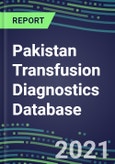 2021-2025 Pakistan Transfusion Diagnostics Database: Supplier Shares, Volume and Sales Segment Forecasts for over 40 Tests- Product Image