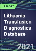 2021-2025 Lithuania Transfusion Diagnostics Database: Supplier Shares, Volume and Sales Segment Forecasts for over 40 Tests- Product Image