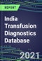 2021-2025 India Transfusion Diagnostics Database: Supplier Shares, Volume and Sales Segment Forecasts for over 40 Tests - Product Thumbnail Image