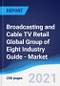 Broadcasting and Cable TV Retail Global Group of Eight (G8) Industry Guide - Market Summary, Competitive Analysis and Forecast to 2025 - Product Thumbnail Image