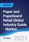 Paper and Paperboard Retail Global Industry Guide - Market Summary, Competitive Analysis and Forecast to 2025 - Product Thumbnail Image