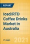 Iced/RTD Coffee Drinks (Soft Drinks) Market in Australia - Outlook to 2025; Market Size, Growth and Forecast Analytics - Product Thumbnail Image