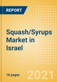 Squash/Syrups (Soft Drinks) Market in Israel - Outlook to 2025; Market Size, Growth and Forecast Analytics- Product Image
