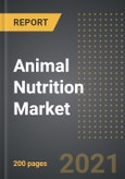 Animal Nutrition Market (2021 Edition) - Analysis By Ingredient (Minerals, Vitamins, Enzymes, Amino Acids), Species, By Region, By Country: Market Insights and Forecast with Impact of COVID-19 (2021-2026)- Product Image