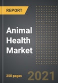 Animal Health Market (2021 Edition) - Analysis By Animal Type (Production, Farm), Product Type (Pharmaceuticals, Vaccines, Feed Additives), By End User, By Region, By Country: Market Insights & Forecast with Impact of COVID-19 (2021-2026)- Product Image