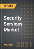 Security Services Market (2021 Edition) - Analysis By Services Type (Manned Guarding, Alarm Monitoring, Cash Logistics, Others), End User, By Region, By Country: Market Insights and Forecast with Impact of COVID-19 (2021-2026)- Product Image