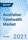 Australian Telehealth Market (2021-2027): Market Forecast By Types, By Components, By Services and Competitive Landscape- Product Image