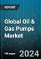 Global Oil & Gas Pumps Market by Type (Non-Submersible Pumps, Submersible Pumps), Pump (Centrifugal Pump, Cryogenic Pump, Positive Displacement Pump), Category, Application - Forecast 2024-2030 - Product Thumbnail Image