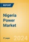 Nigeria Power Market Outlook to 2035, Update 2024 - Market Trends, Regulations, and Competitive Landscape - Product Image