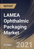 LAMEA Ophthalmic Packaging Market By Dose (Multi Dose and Single Dose), By Material (Plastic, Glass and Other Materials), By Type (Prescription and OTC), By Country, Growth Potential, Industry Analysis Report and Forecast, 2021 - 2027- Product Image