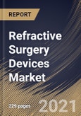 Refractive Surgery Devices Market By Application, By Product, By End Use, By Regional Outlook, Industry Analysis Report and Forecast, 2021 - 2027- Product Image