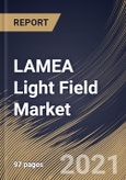 LAMEA Light Field Market By Technology (Hardware and Software), By Vertical (Media & Entertainment, Architecture, Defense, Healthcare, Industrial, and Others), By Country, Growth Potential, Industry Analysis Report and Forecast, 2021 - 2027- Product Image