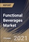 Functional Beverages Market By End User, By Type, By Distribution Channel, By Regional Outlook, Industry Analysis Report and Forecast, 2021 - 2027 - Product Thumbnail Image