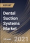 Dental Suction Systems Market By Product (Wet Suction and Dry Suction), By End Use (Hospitals and Dental Offices), By Regional Outlook, Industry Analysis Report and Forecast, 2021 - 2027 - Product Thumbnail Image