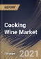 Cooking Wine Market By Products (White Wine, Dessert, Red Wine and other products), By Application (B2B and B2C), By Regional Outlook, Industry Analysis Report and Forecast, 2021 - 2027 - Product Thumbnail Image