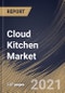 Cloud Kitchen Market By Nature (Franchised and Standalone), By Type (Independent Cloud Kitchen, Commissary/Shared Kitchen and Kitchen Pods), By Regional Outlook, Industry Analysis Report and Forecast, 2021 - 2027 - Product Thumbnail Image