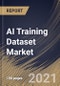 AI Training Dataset Market By Type (Image/Video, Text and Audio), By End User (IT & Telecom, Retail & E-commerce, Government, Healthcare, Automotive, and Others), By Regional Outlook, Industry Analysis Report and Forecast, 2021 - 2027 - Product Thumbnail Image