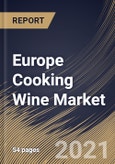 Europe Cooking Wine Market By Products (White Wine, Dessert, Red Wine and other products), By Application (B2B and B2C), By Country, Growth Potential, Industry Analysis Report and Forecast, 2021 - 2027- Product Image