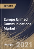 Europe Unified Communications Market By Organization Size, By Solution, By Product, By End User, By Country, Growth Potential, Industry Analysis Report and Forecast, 2021 - 2027- Product Image