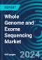 Whole Genome and Exome Sequencing Market: By Application, Organism and Product with Executive and Consultant Guides - Product Image