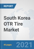 South Korea OTR Tire Market: Prospects, Trends Analysis, Market Size and Forecasts up to 2027- Product Image