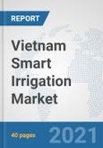 Vietnam Smart Irrigation Market: Prospects, Trends Analysis, Market Size and Forecasts up to 2027- Product Image
