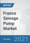 France Sewage Pump Market: Prospects, Trends Analysis, Market Size and Forecasts up to 2027 - Product Thumbnail Image