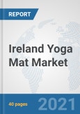 Ireland Yoga Mat Market: Prospects, Trends Analysis, Market Size and Forecasts up to 2027- Product Image