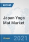 Japan Yoga Mat Market: Prospects, Trends Analysis, Market Size and Forecasts up to 2027 - Product Thumbnail Image