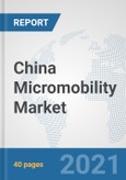 China Micromobility Market: Prospects, Trends Analysis, Market Size and Forecasts up to 2027- Product Image