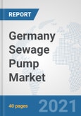 Germany Sewage Pump Market: Prospects, Trends Analysis, Market Size and Forecasts up to 2027- Product Image