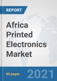 Africa Printed Electronics Market: Prospects, Trends Analysis, Market Size and Forecasts up to 2027- Product Image