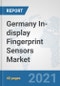 Germany In-display Fingerprint Sensors Market: Prospects, Trends Analysis, Market Size and Forecasts up to 2027 - Product Thumbnail Image