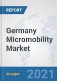 Germany Micromobility Market: Prospects, Trends Analysis, Market Size and Forecasts up to 2027- Product Image