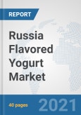 Russia Flavored Yogurt Market: Prospects, Trends Analysis, Market Size and Forecasts up to 2027- Product Image