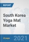 South Korea Yoga Mat Market: Prospects, Trends Analysis, Market Size and Forecasts up to 2027 - Product Thumbnail Image