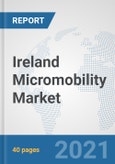 Ireland Micromobility Market: Prospects, Trends Analysis, Market Size and Forecasts up to 2027- Product Image