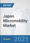 Japan Micromobility Market: Prospects, Trends Analysis, Market Size and Forecasts up to 2027 - Product Thumbnail Image