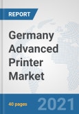 Germany Advanced Printer Market: Prospects, Trends Analysis, Market Size and Forecasts up to 2027- Product Image