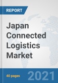 Japan Connected Logistics Market: Prospects, Trends Analysis, Market Size and Forecasts up to 2027- Product Image