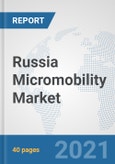 Russia Micromobility Market: Prospects, Trends Analysis, Market Size and Forecasts up to 2027- Product Image