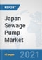 Japan Sewage Pump Market: Prospects, Trends Analysis, Market Size and Forecasts up to 2027 - Product Thumbnail Image