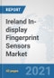 Ireland In-display Fingerprint Sensors Market: Prospects, Trends Analysis, Market Size and Forecasts up to 2027 - Product Thumbnail Image