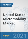 United States Micromobility Market: Prospects, Trends Analysis, Market Size and Forecasts up to 2027- Product Image