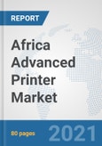 Africa Advanced Printer Market: Prospects, Trends Analysis, Market Size and Forecasts up to 2027- Product Image