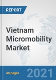 Vietnam Micromobility Market: Prospects, Trends Analysis, Market Size and Forecasts up to 2027- Product Image