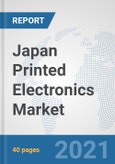 Japan Printed Electronics Market: Prospects, Trends Analysis, Market Size and Forecasts up to 2027- Product Image