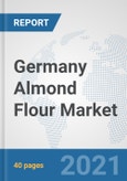 Germany Almond Flour Market: Prospects, Trends Analysis, Market Size and Forecasts up to 2027- Product Image