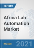 Africa Lab Automation Market: Prospects, Trends Analysis, Market Size and Forecasts up to 2027- Product Image